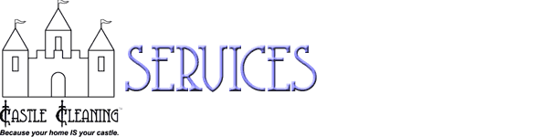 Castle Cleaning - Services